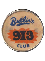 Butlins 913 club Badges
