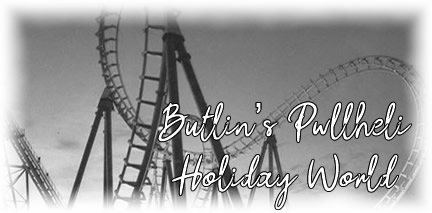 Butlin's Pwllheli Holiday World